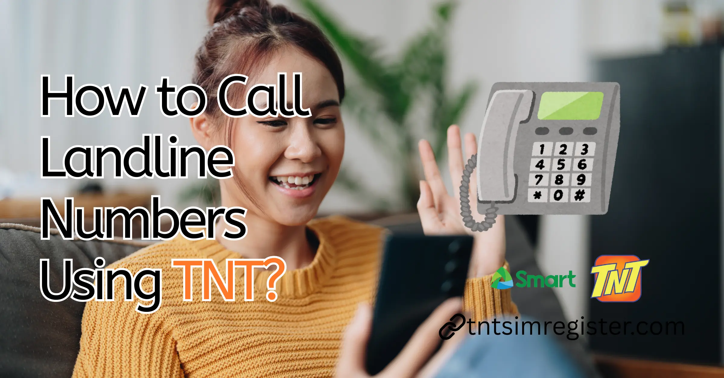 How to Call Landline Numbers Using TNT